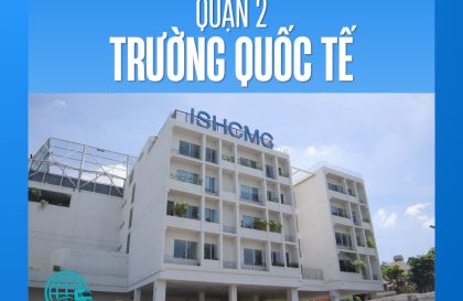 Tổng quan về trường quốc tế ở Quận 2