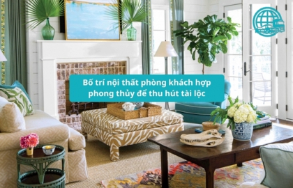 Bố trí nội thất phòng khách hợp phong thủy để thu hút tài lộc