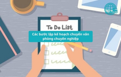 Các bước lập kế hoạch chuyển văn phòng chuyên nghiệp