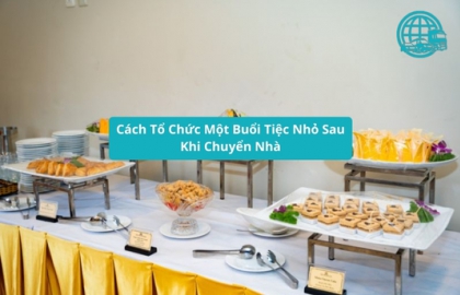 Cách Tổ Chức Một Buổi Tiệc Nhỏ Sau Khi Chuyển Nhà