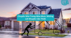 Chuyển Nhà Trong Mùa Mưa: Những Lời Khuyên Cần Thiết