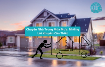 Chuyển Nhà Trong Mùa Mưa: Những Lời Khuyên Cần Thiết