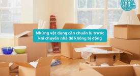 Những vật dụng cần chuẩn bị trước khi chuyển nhà để không bị động