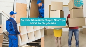 Sự Khác Nhau Giữa Chuyển Nhà Trọn Gói Và Tự Chuyển Nhà