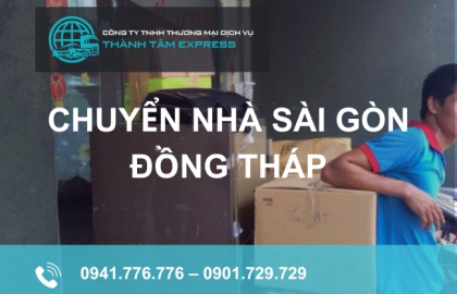 Thành Tâm Express - Đơn vị vận chuyển nhà Sài Gòn Đồng Tháp giá rẻ, uy tín nhất TPHCM