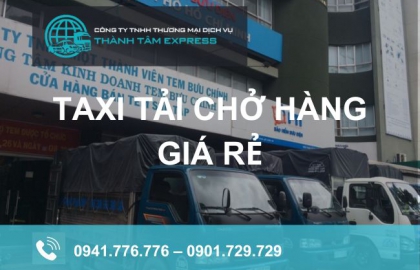 Thành Tâm Express - Taxi tải chở hàng giá rẻ, uy tín tại TPHCM