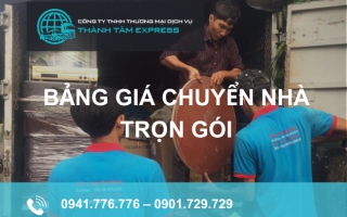 Bảng báo giá chuyển nhà trọn gói, giá rẻ nhất 2023 -  Thành Tâm Express