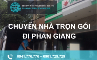 Thành Tâm Express - Đơn vị chuyên cung cấp dịch vụ chuyển nhà trọn gói đi Phan Giang giá rẻ uy tín