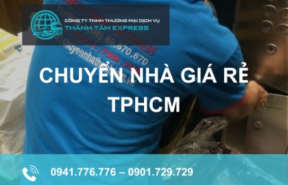 Chuyển nhà giá rẻ TPHCM tại Thành Tâm Express có những gì?