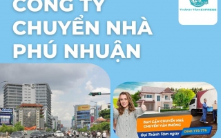 Công ty Chuyển Nhà Quận Phú Nhuận Uy Tín Chất Lượng Bảo Đảm Chất Lượng 