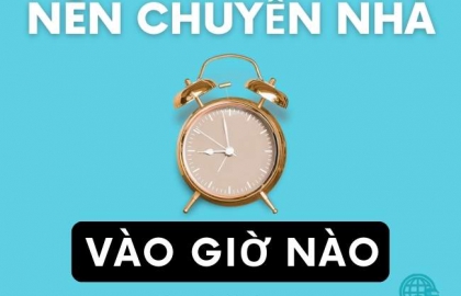 Nên Chuyển Nhà Vào Giờ Nào Để Mang Lại May Mắn Tài Lộc 2024