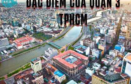 Đặc điểm của Quận 3 TPHCM Chi Tiết Đầy Đủ Nhất 2024