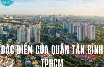 Khám Phá Đặc Điểm Của Quận Tân Bình TPHCM Chi Tiết Và Đầy Đủ