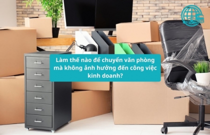 Làm thế nào để chuyển văn phòng mà không ảnh hưởng đến công việc kinh doanh?