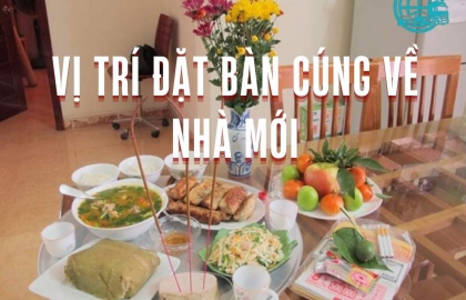 Vị Trí Đặt Bàn Cúng Về Nhà Mới Đúng Phong Thủy Mang Lại May Mắn Tài Lộc