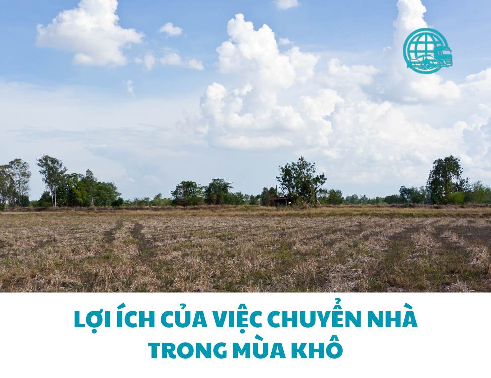 Lợi ích của việc chuyển nhà trong mùa khô