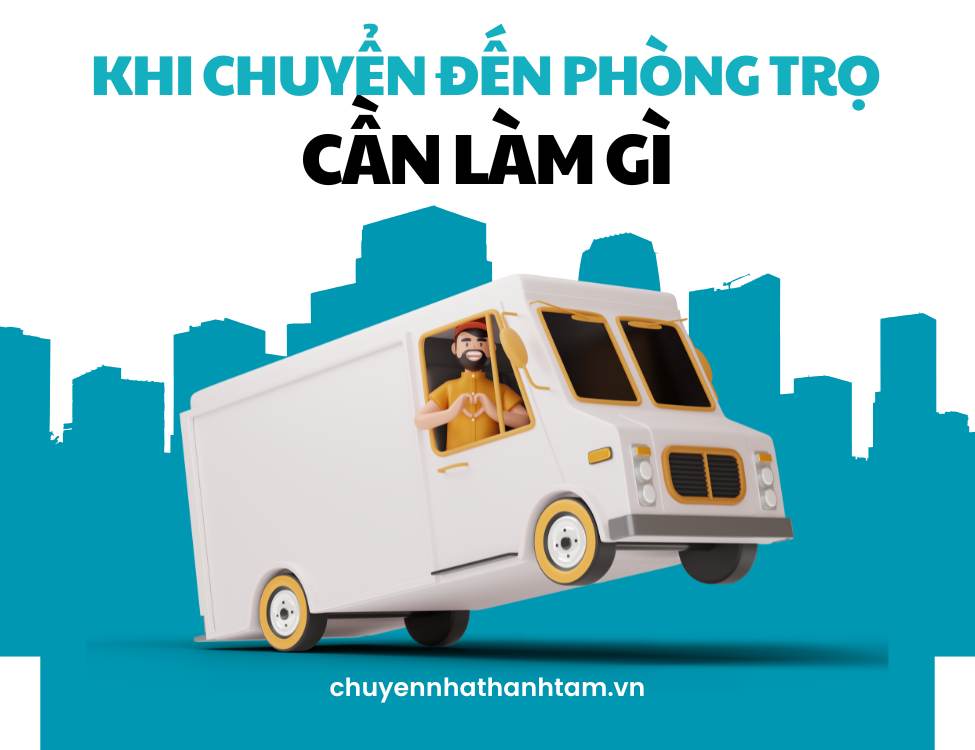 Khi chuyển đến phòng trọ cần làm gì