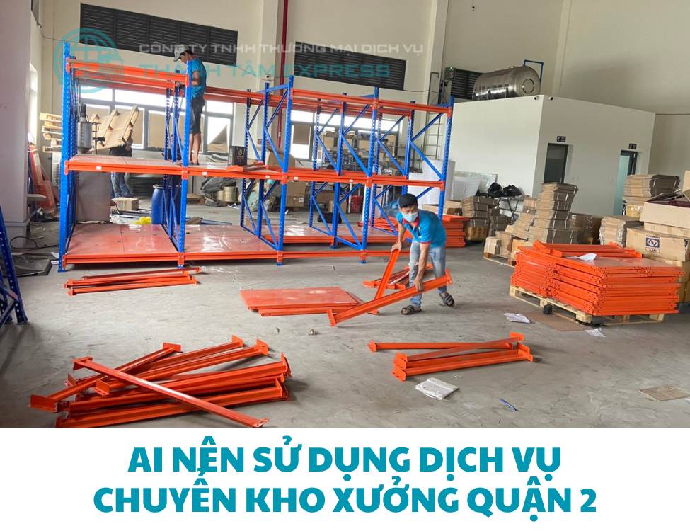 Dịch vụ chuyển kho xưởng tại Quận 2 chuyên nghiệp-uy tín-giá tốt
