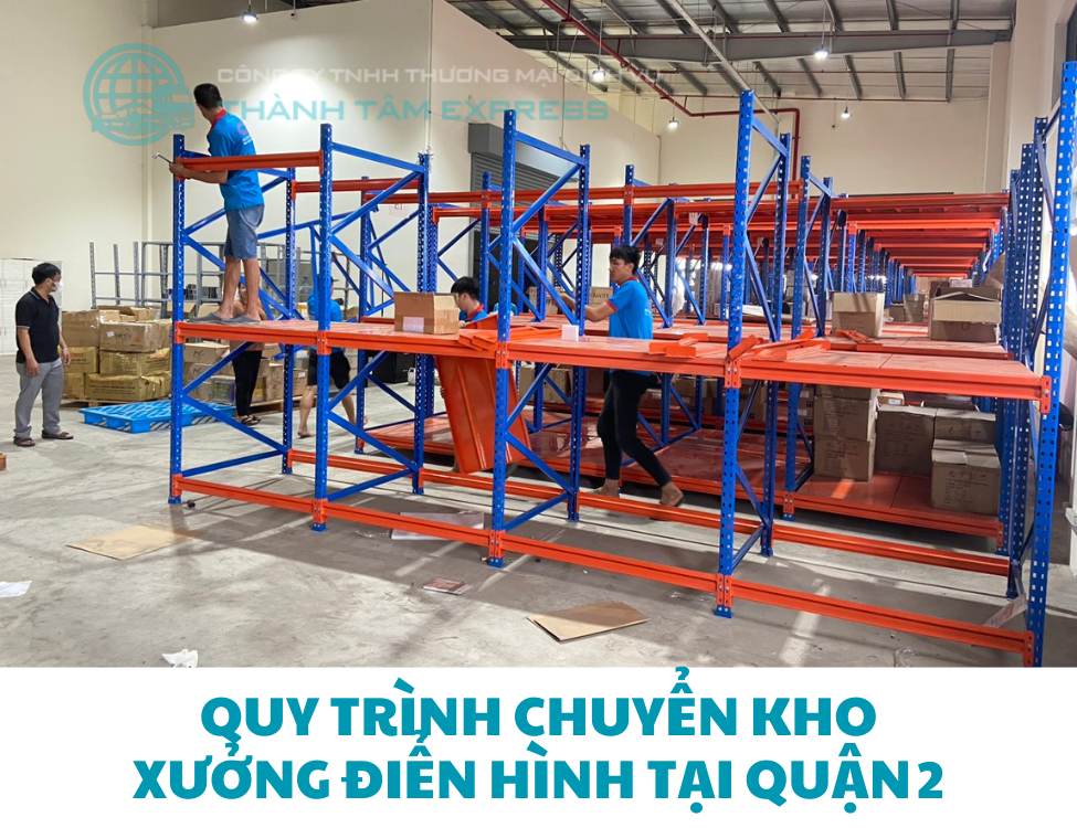 Quy trình chuyển kho xưởng điển hình tại Quận 2
