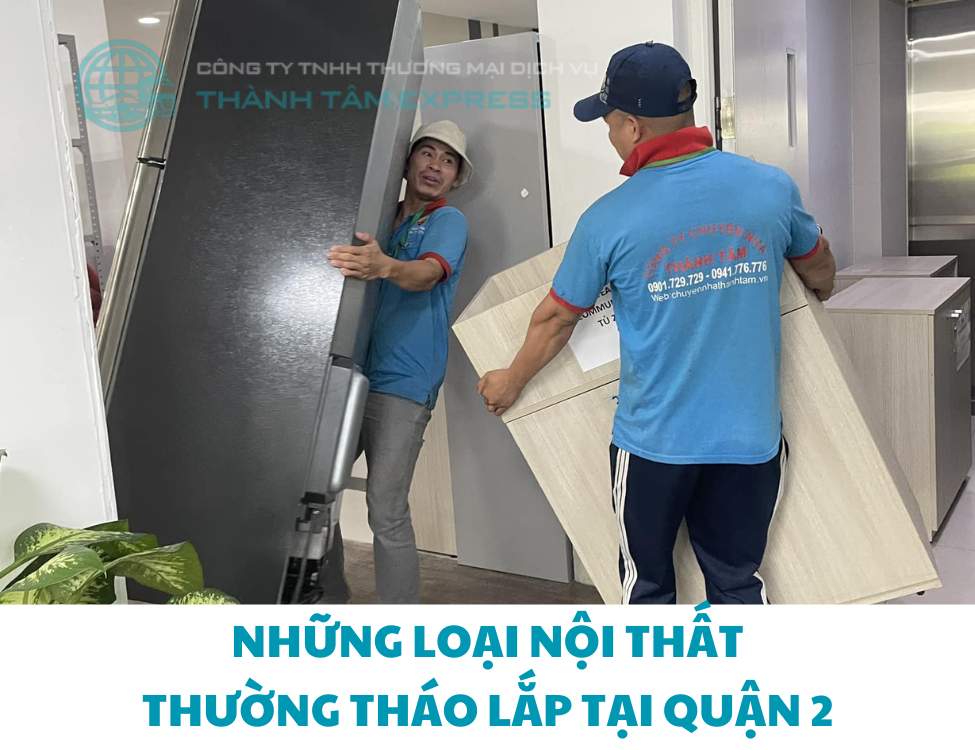Những loại nội thất thường tháo lắp tại Quận 2
