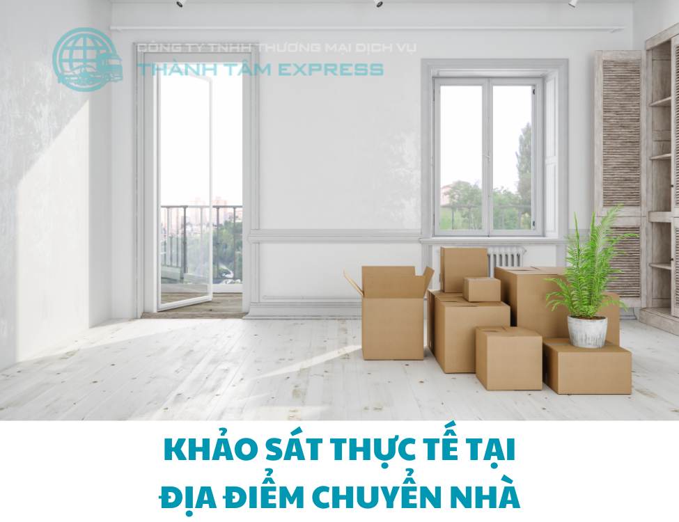 Khảo sát thực tế tại địa điểm chuyển nhà