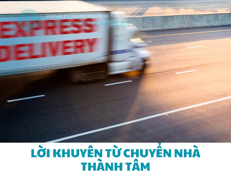 Lời khuyên từ Chuyển Nhà Thành Tâm khi chọn đơn vị chuyển nhà