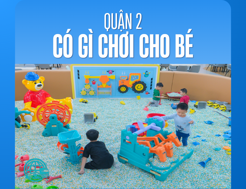 Quận 2 có gì chơi cho bé