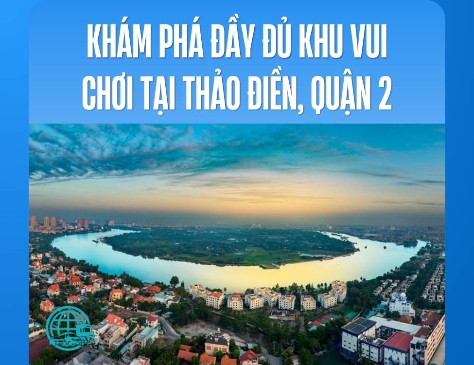tìm hiểu khu vui chơi Thảo Điền, Quận 2