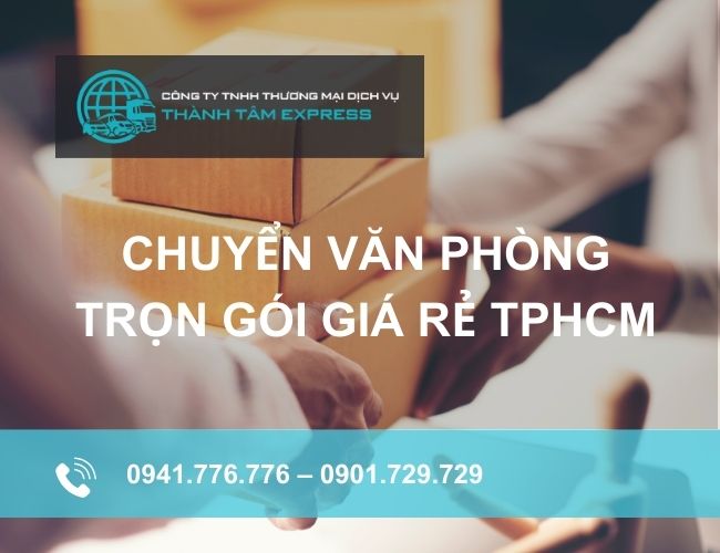 Dịch vụ chuyển văn phòng trọn gói giá rẻ tại Thành Tâm Express