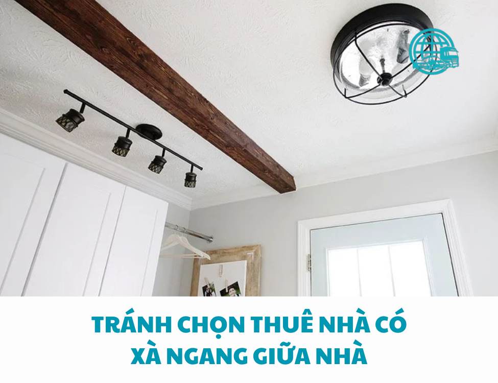 Tránh chọn thuê nhà có xà ngang giữa nhà