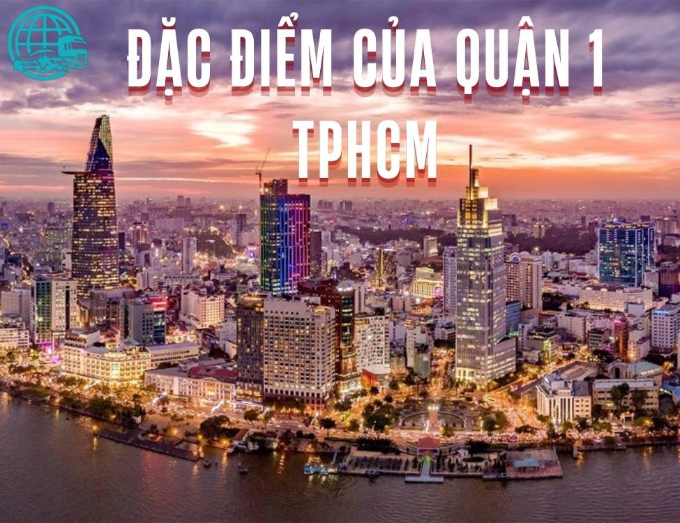 Đặc điểm của quận 1 tphcm