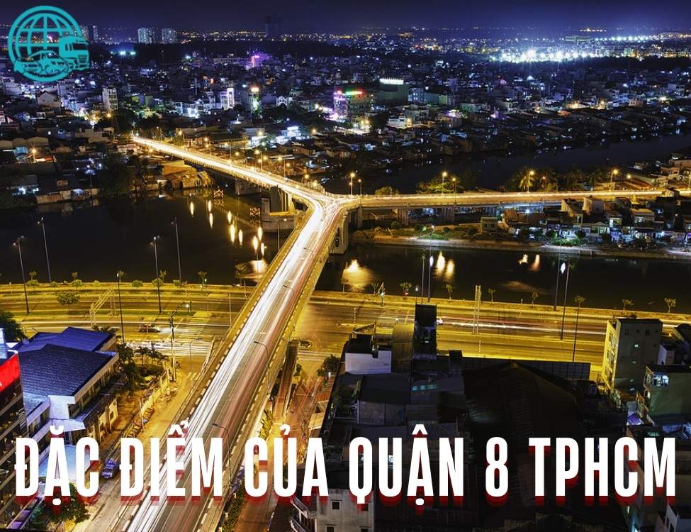 Đặc điểm của quận 8 tphcm